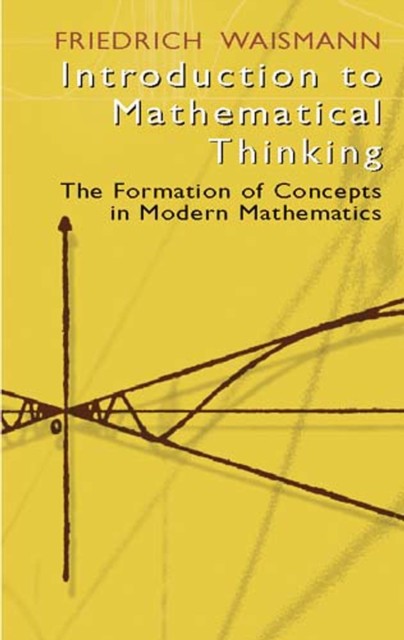 Introduction to Mathematical Thinking, Friedrich Waismann
