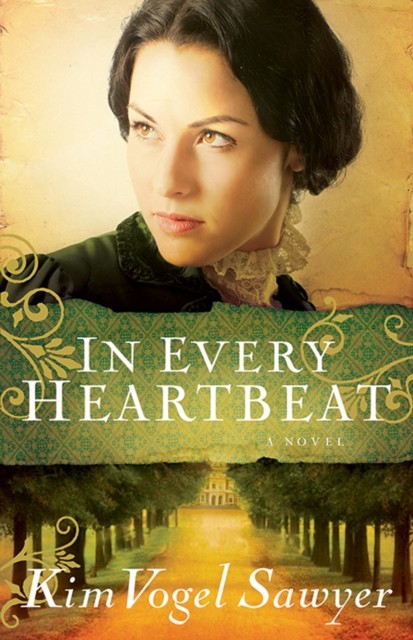 In Every Heartbeat (My Heart Remembers Book #2), Kim Vogel Sawyer