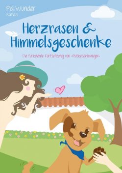 Herzrasen & Himmelsgeschenke, Pia Wunder