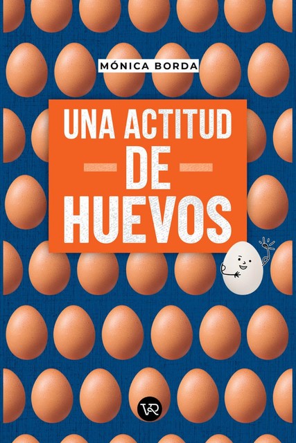 Una actitud de huevos, Mónica Borda