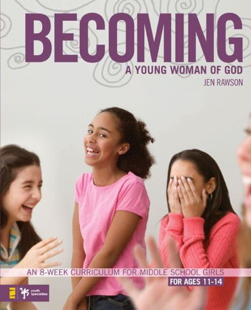 Becoming a Young Woman of God, Jen Rawson