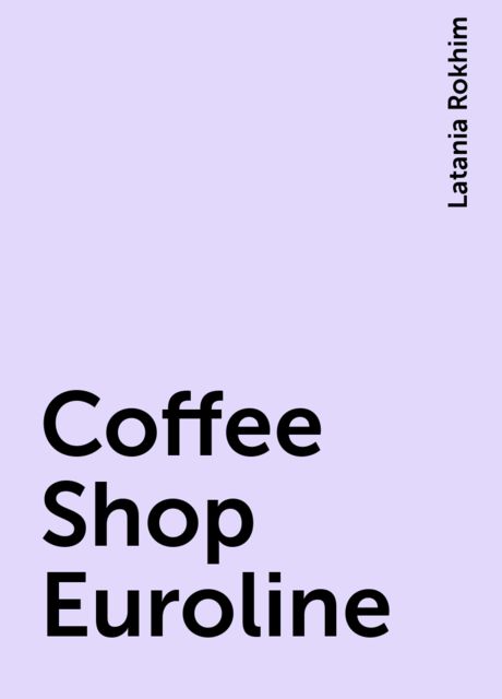Coffee Shop Euroline, Latania Rokhim