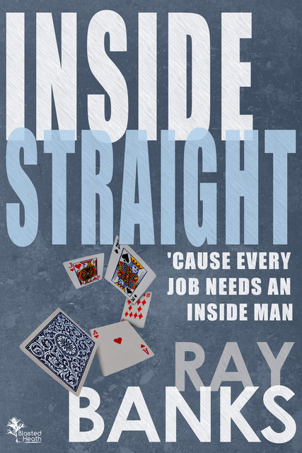 Inside Straight, Ray Banks