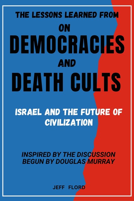 The Lessons Learned from On Democracies and Death Cults, Jeff Flord