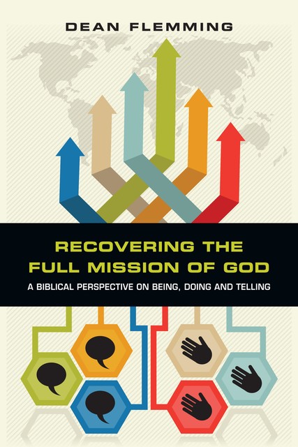 Recovering the Full Mission of God, Dean Flemming