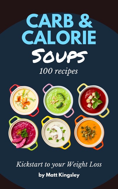 Carb & Calorie Soups, Matt Kingsley
