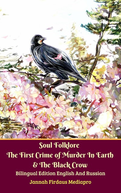 Soul Folklore The First Crime of Murder In Earth & The Black Crow Bilingual Edition English And Russian, Jannah Firdaus Mediapro