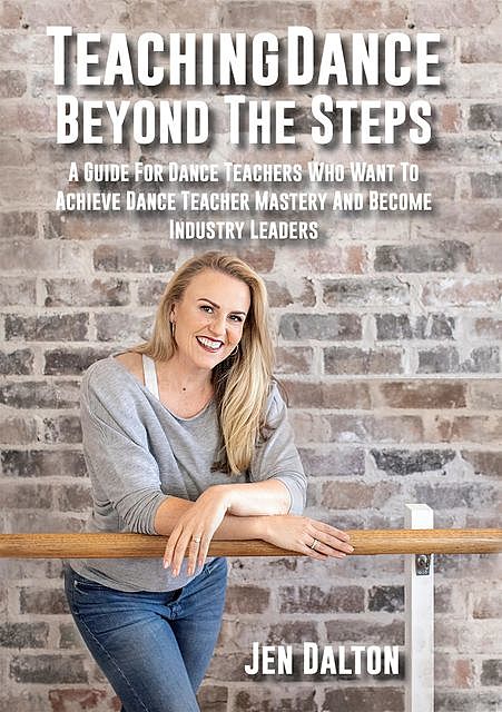 Teaching Dance Beyond The Steps, Jen Dalton