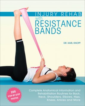 Injury Rehab with Resistance Bands, Karl Knopf