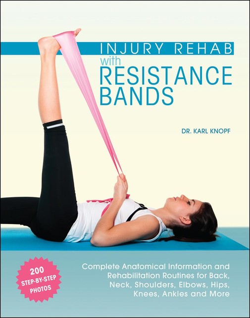 Injury Rehab with Resistance Bands, Karl Knopf