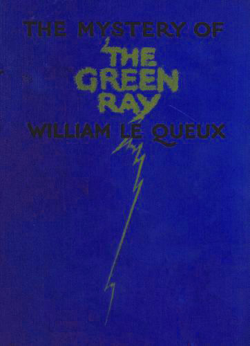The Mystery of the Green Ray, William Le Queux