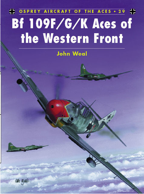 Bf 109 F/G/K Aces of the Western Front, John Weal