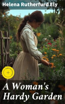 A Woman's Hardy Garden, Helena Rutherfurd Ely
