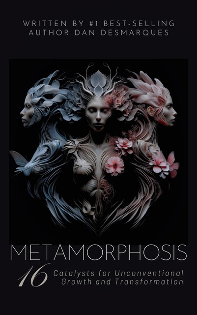 Metamorphosis, Dan Desmarques