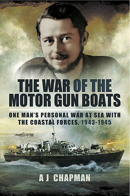 The War of the Motor Gun Boats, A.J. Chapman