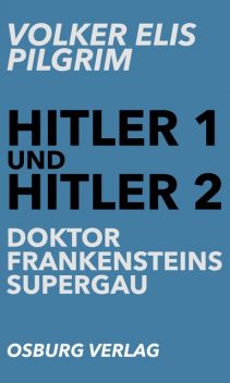 Hitler 1 und Hitler 2, Volker Elis Pilgrim