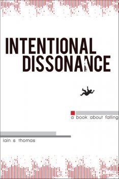 Intentional Dissonance, Iain S.Thomas