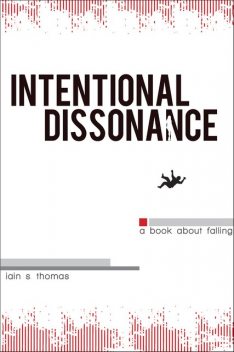 Intentional Dissonance, Iain S.Thomas