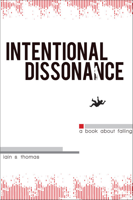 Intentional Dissonance, Iain S.Thomas