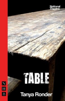 Table, Tanya Ronder