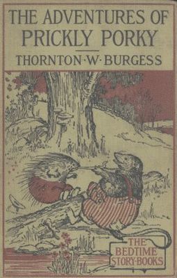 The Adventures of Prickly Porky, Thornton W.Burgess