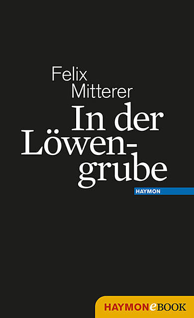 In der Löwengrube, Felix Mitterer