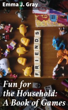 Fun for the Household: A Book of Games, Emma Gray