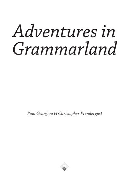 Adventures in Grammarland, Christopher Prendergast, Paul Georgiou