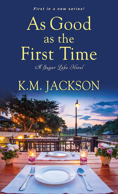 As Good as the First Time, K.M. Jackson
