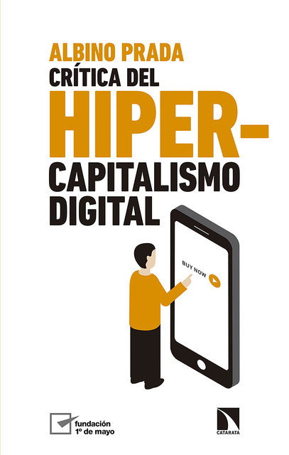 Crítica del hipercapitalismo digital, Albino Prada Blanco