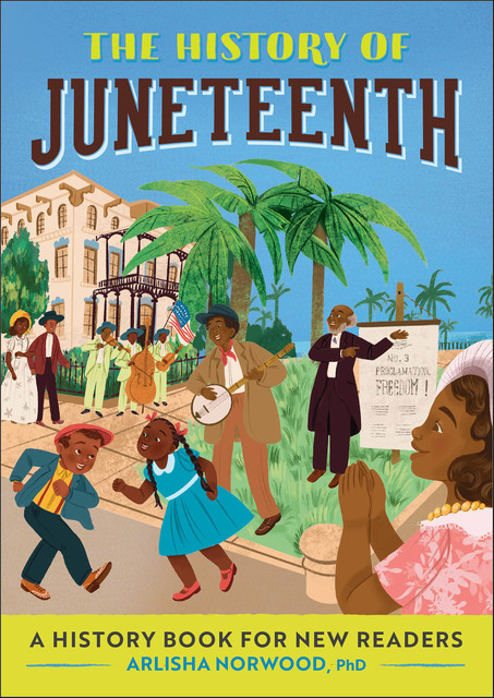 The History of Juneteenth, Arlisha Norwood