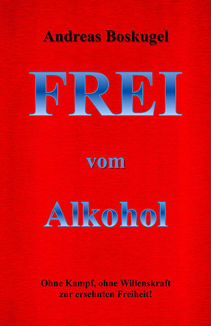 Frei vom Alkohol, Andreas Boskugel