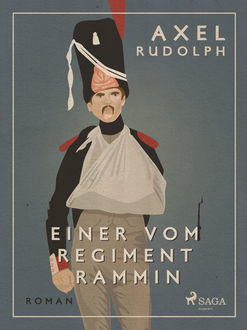 Einer vom Regiment Rammin, Axel Rudolph