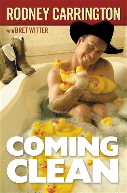 Coming Clean, Bret Witter, Rodney Carrington