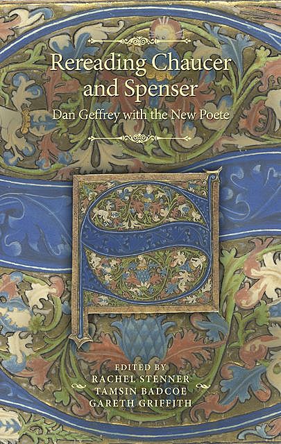Rereading Chaucer and Spenser, Rachel Stenner, Gareth Griffith, Tamsin Badcoe