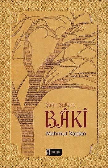 Şiirin Sultanı Bâki, Mahmut Kaplan