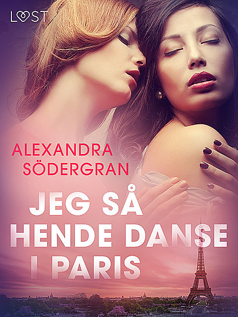 Jeg så hende danse i Paris – Erotisk novelle, Alexandra Södergran