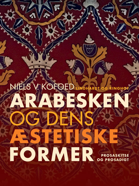 Arabesken og dens æstetiske former, Niels V. Kofoed