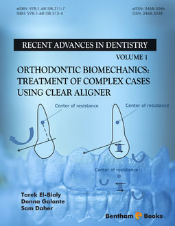 Orthodontic Biomechanics: Treatment of Complex Cases Using Clear Aligner, Donna Galante, Sam Daher, Tarek El-Bialy