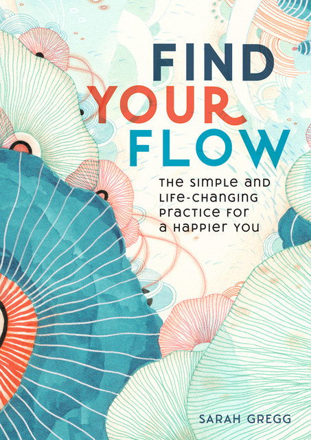 Find Your Flow, Sarah Gregg