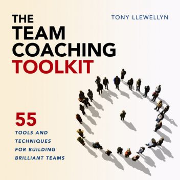 The Team Coaching Toolkit, Tony Llewellyn
