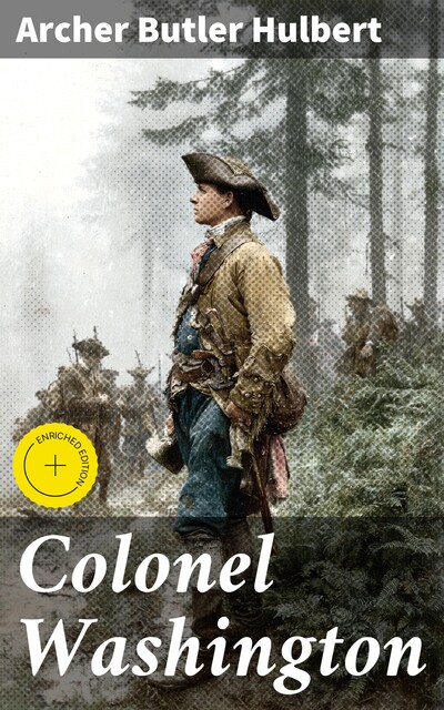 Colonel Washington, Archer Butler Hulbert