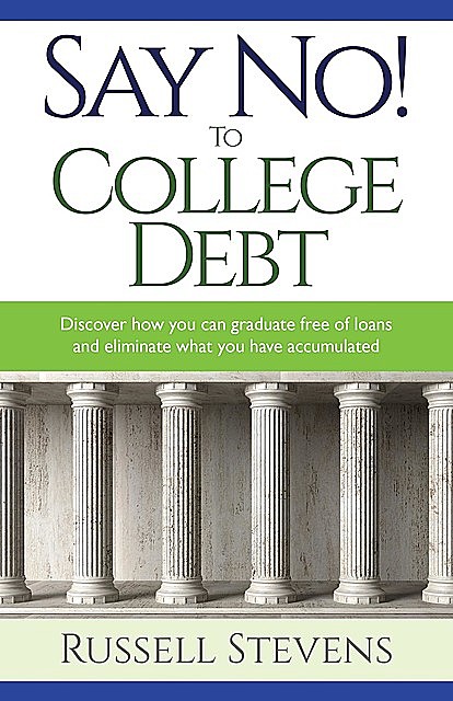 Say No! To College Debt, Russ Stevens