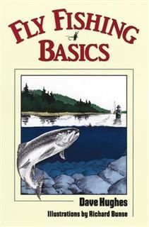 Fly Fishing Basics, Dave Hughes