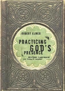 Practicing God's Presence, Robert Elmer