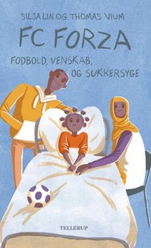 FC Forza #5: Fodbold, venskab og sukkersyge, Thomas Vium, Silja Lin