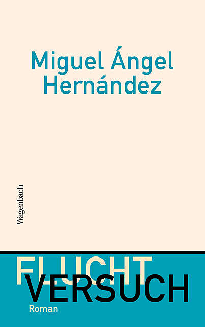 Fluchtversuch, Miguel Ángel Hernández