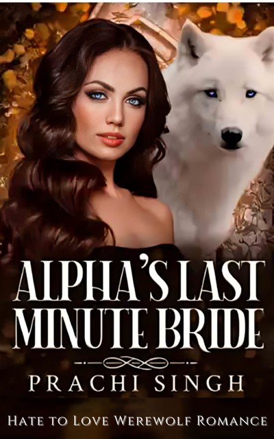 Alpha's Last Minute Bride 3, Prachi Singh