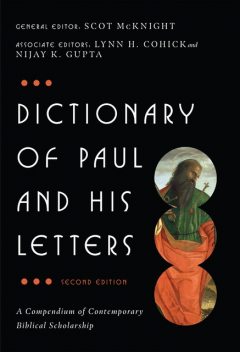 Dictionary of Paul and His Letters, Scot McKnight, Lynn H. Cohick, Nijay K. Gupta