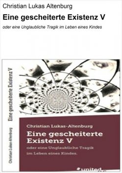 Eine gescheiterte Existenz V, Christian Lukas Altenburg